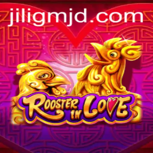 RoosterInLove: A Captivating Journey into the World of Jiligm
